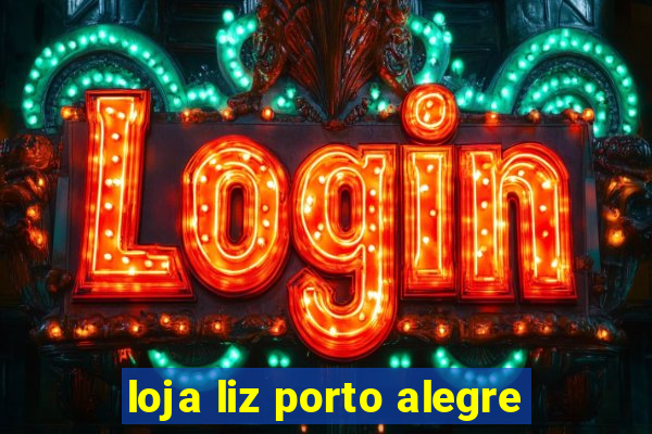 loja liz porto alegre